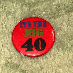Vintage It’s the Big 40 birthday button pin brooch